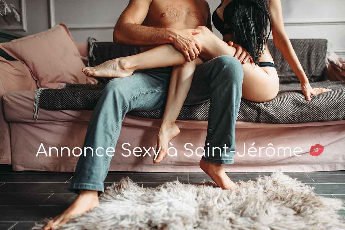 annonce sexe et intime a Saint-Jérôme