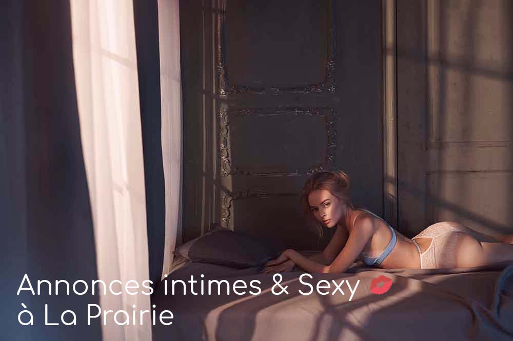 Annonces Sexy et Intimes à La Prairie